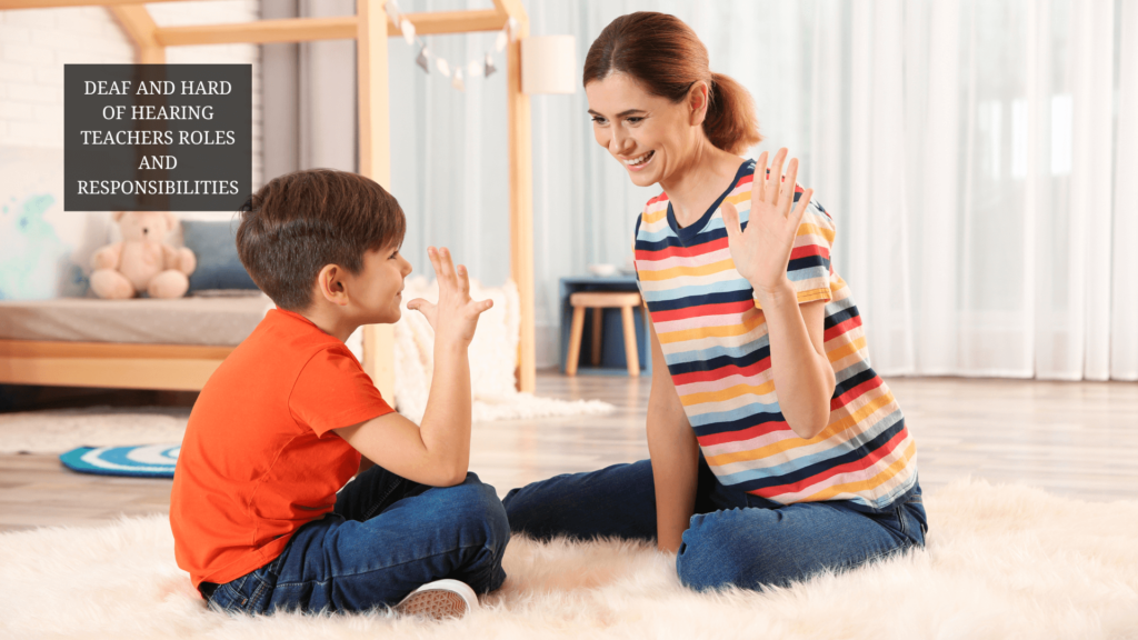Deaf and Hard of Hearing Teachers Roles and Responsibilities
