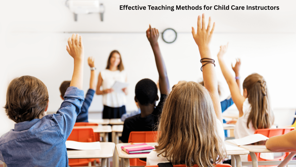 Effective Teaching Methods for Child Care Instructors