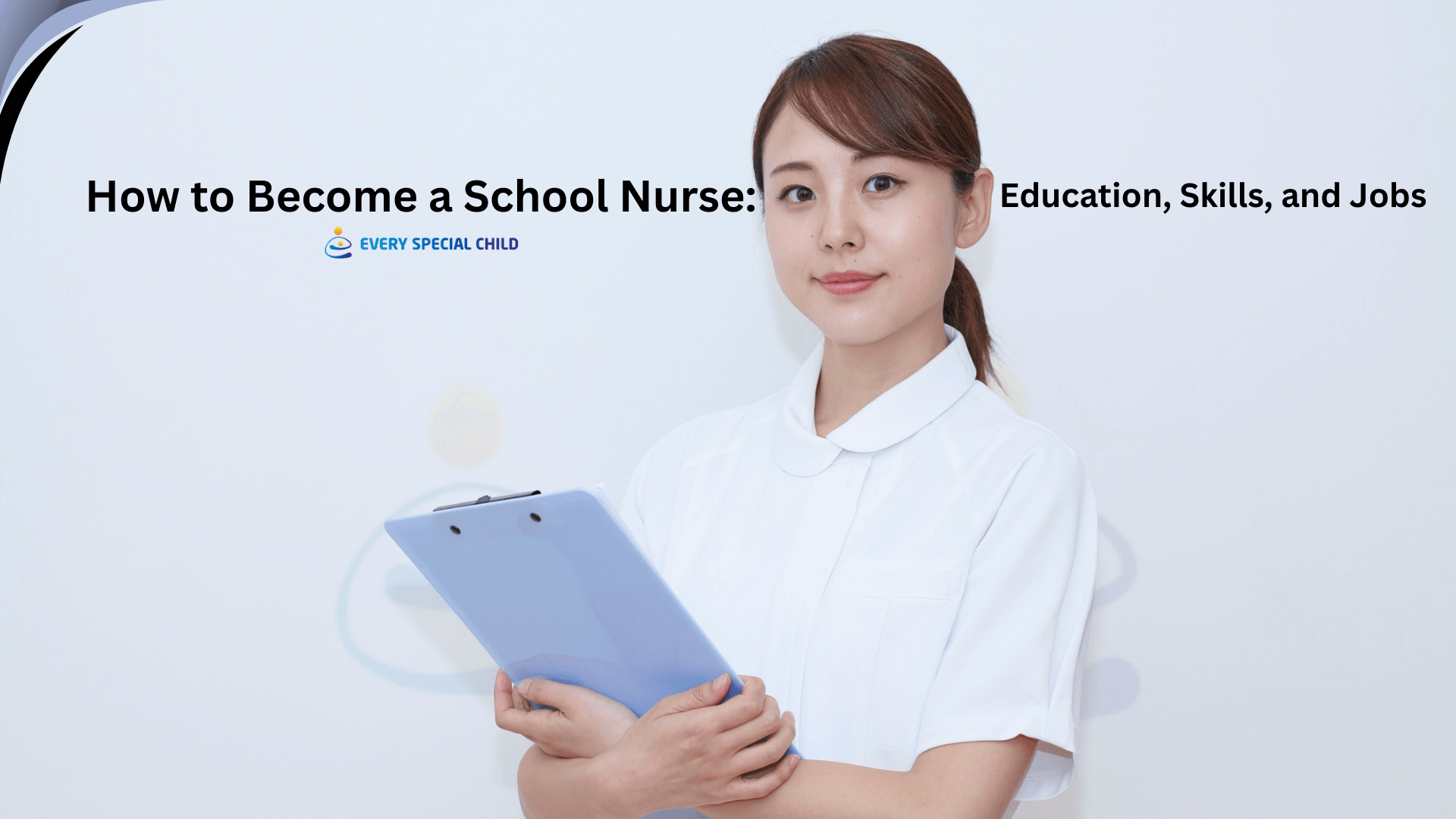 How to Become a School Nurse: Education, Skills, and Jobs