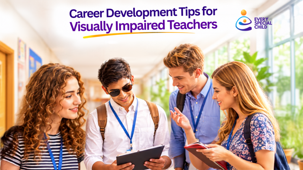 Career Development Tips for Visually Impaired Teachers