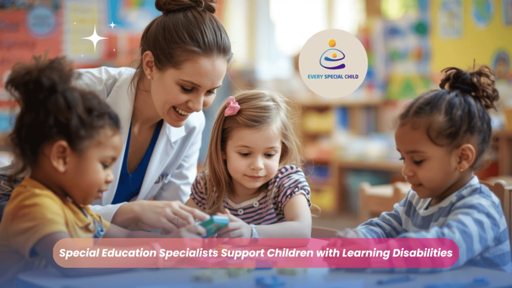 Special Education Specialists Support Children with Learning Disabilities